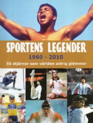Sportboken - Sportens legender 1960 - 2010 : 50 stjrnor som vrlden aldrig glmmer